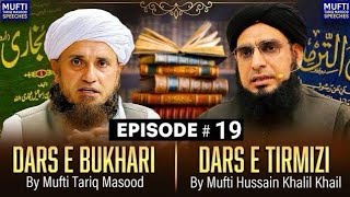 Dars E Bukhari and Dars E Tirmizi Ep # 19 | Mufti Tariq Masood Speeches 🕋