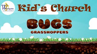 Kids Church Bugs - Grhoppers Westgate Alliance Church