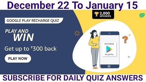 Amazon Google play recharge Quiz, Amazon Answer and Win, win 300 back, Quiz on December