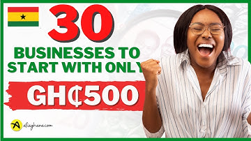 30 Businesses You can start with 500 Cedis | Business ideas in Ghana