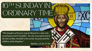 16th Sunday in Ordinary Time | July 19, 2026