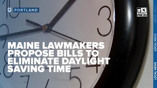 Maine lawmakers propose bills to eliminate daylight saving time