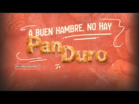 A buen hambre, NO hay pan duro | IGLECO 127 | Pr. Pablo Ramírez | Enero 14/2026