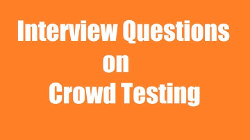 testing interview questions and answers - crowd testing - interviewque