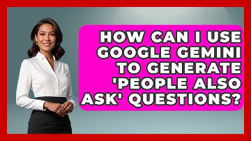 How Can I Use Google Gemini to Generate 