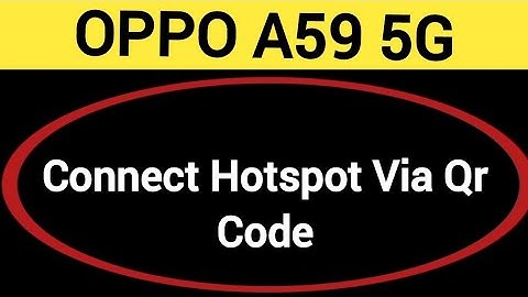 How to connect hotspot via QR code, Oppo A59 5G me wireless internet connect kaise karen