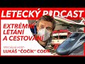 Letecký Podcast LIVE - Extrémní létání a cestování - Lukáš "Čočík" Codr