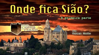 Monte Siao em Jerusalen significado localizacao profecia e historia