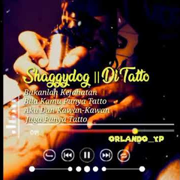 story wa Di Tatto | Shaggydog