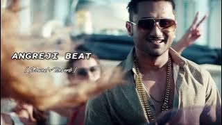 Angreji Beat (Slowed Reverb) | Yo Yo Honey Singh & Gippy Grewal