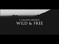 R. Armando Morabito - Wild &amp; Free (Official Video)
