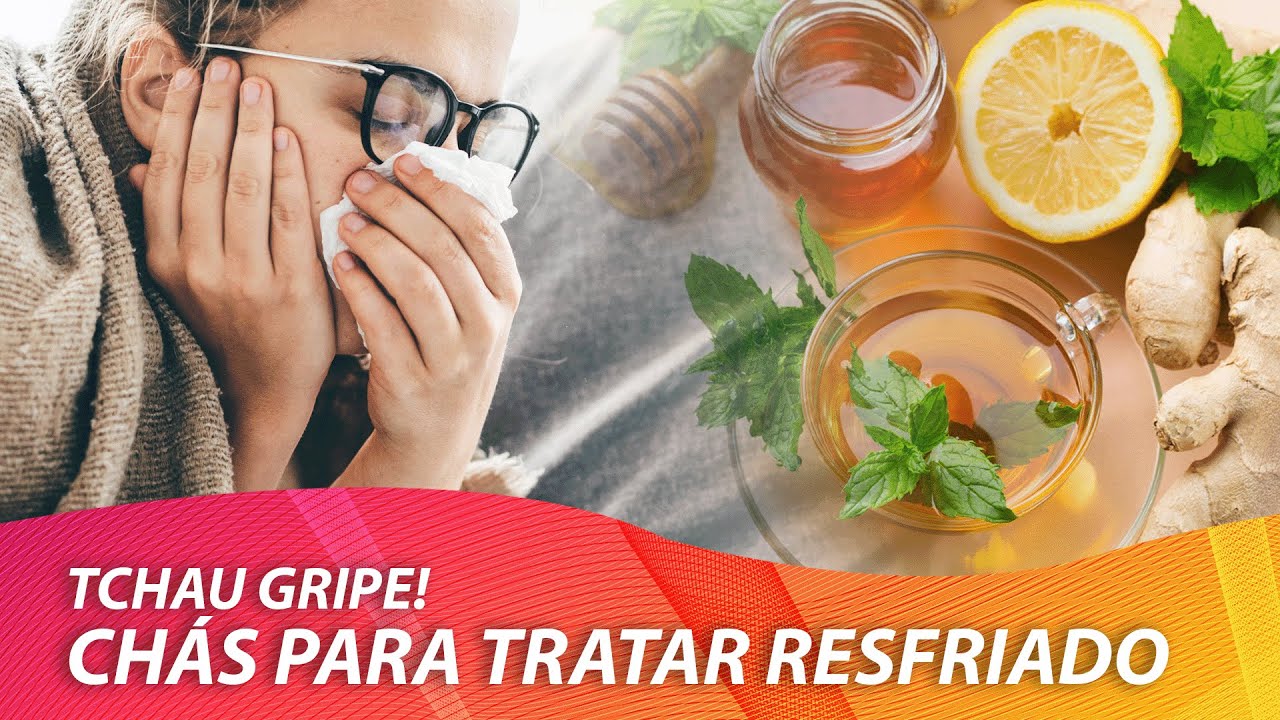 GRIPE nunca MAIS! 5 CHÁS para COMBATER RESFRIADO - YouTube