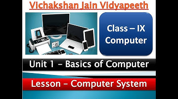 Class 9 Computer Chapter 1 Computer System introductory video by Sanjay Sarkar