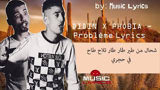 Didin Canon 16 Ft Phobia - Problème (Lyrics - parole - كلمات )