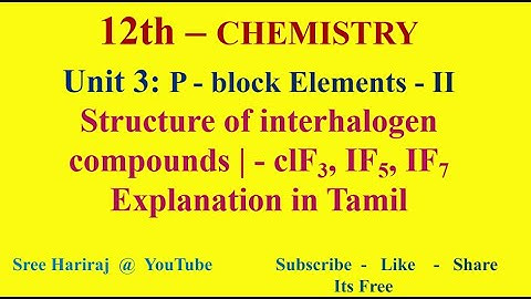 Structure of interhalogen compounds | - clF3, IF5, IF7   in Tamil | Unit 3 | TN-12th Chemistry