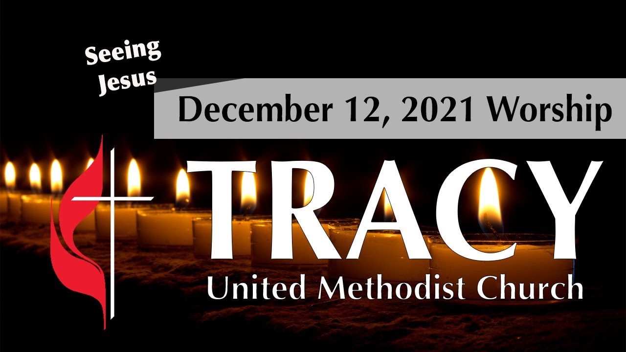 Tracy United Methodist Church Sunday Worship, December 12, 2021 YouTube