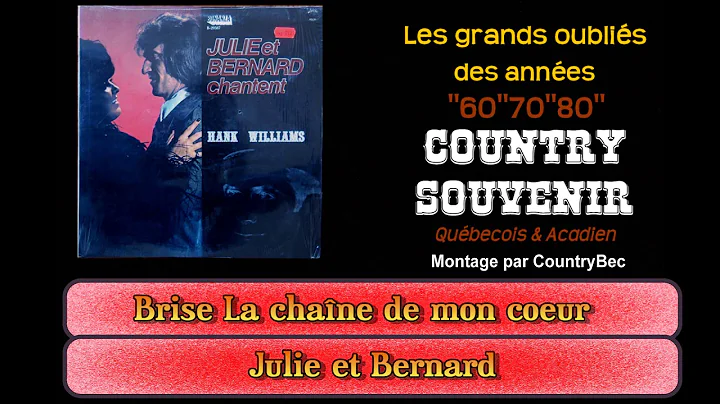Brise La chane de mon coeur - Julie et Bernard