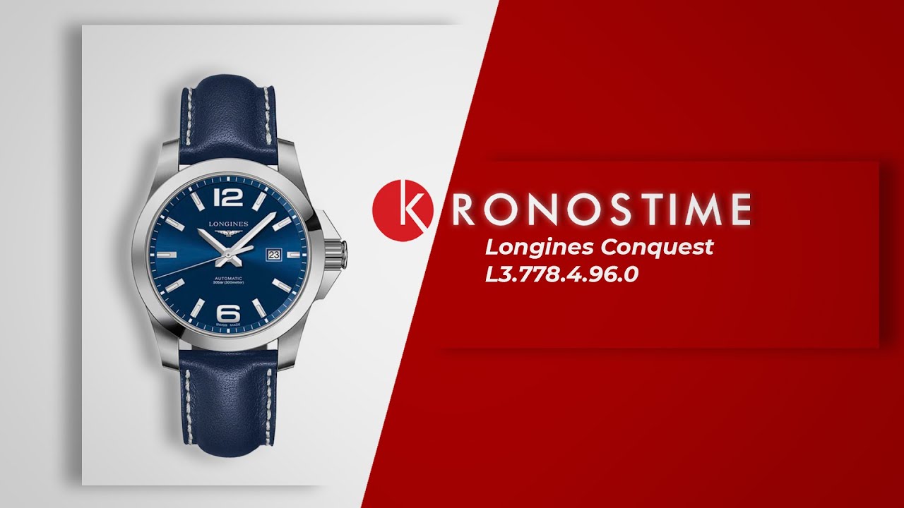 Longines Conquest L3.778.4.96.0 (L37784960) обзор часов - KronosTime.RU