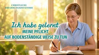 Christliche Erfahrungszeugnisse, Folge 628: Ich habe gelernt, meine Pflicht auf bodenständige Weise zu tun