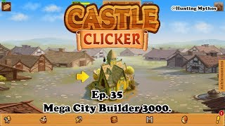 Castle Clicker Ep. 35: Mega City Builder 3000. screenshot 3