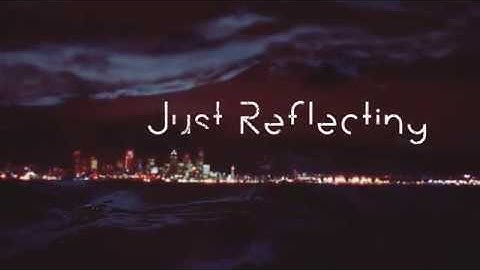 Maps - Just Reflecting (Official Video)