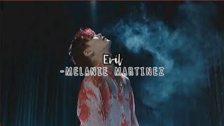 evil-melanie martinez (sped up + reverb)