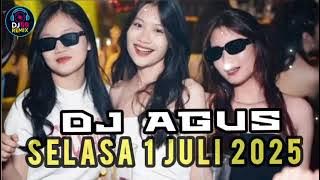 DJ AGUS TERBARU SELASA 1 JULI 2025 FULL BASS ANTHENA BANJARMASIN Mantap Boy okee