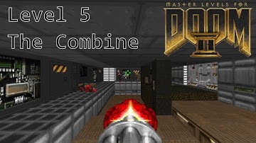 Master Levels For DOOM II -  Level 5 The Combine