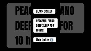 Black Screen | Peaceful Piano | 10 Hrs for Deep Sleep #blackscreen #deepsleep #piano #pianomusic