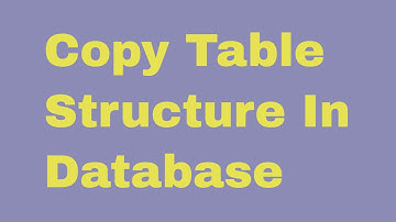 Copy Table Structure In Database