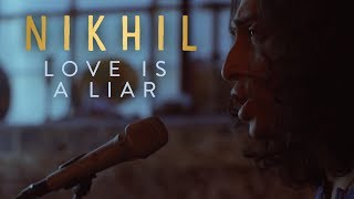Nikhil D'souza - Love Is A Liar (Acoustic) chords
