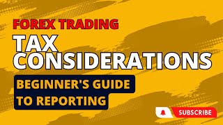 Forex Trading Tax Considerations - Beginner&#39;s Guide to Reporting