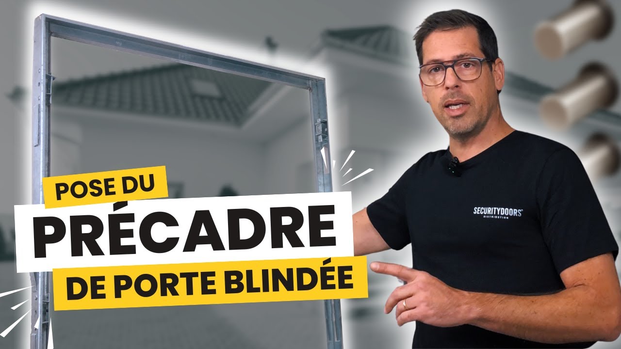 Pose du précadre d’une porte blindée – Série Installation Pro – avec SecurityDoors
