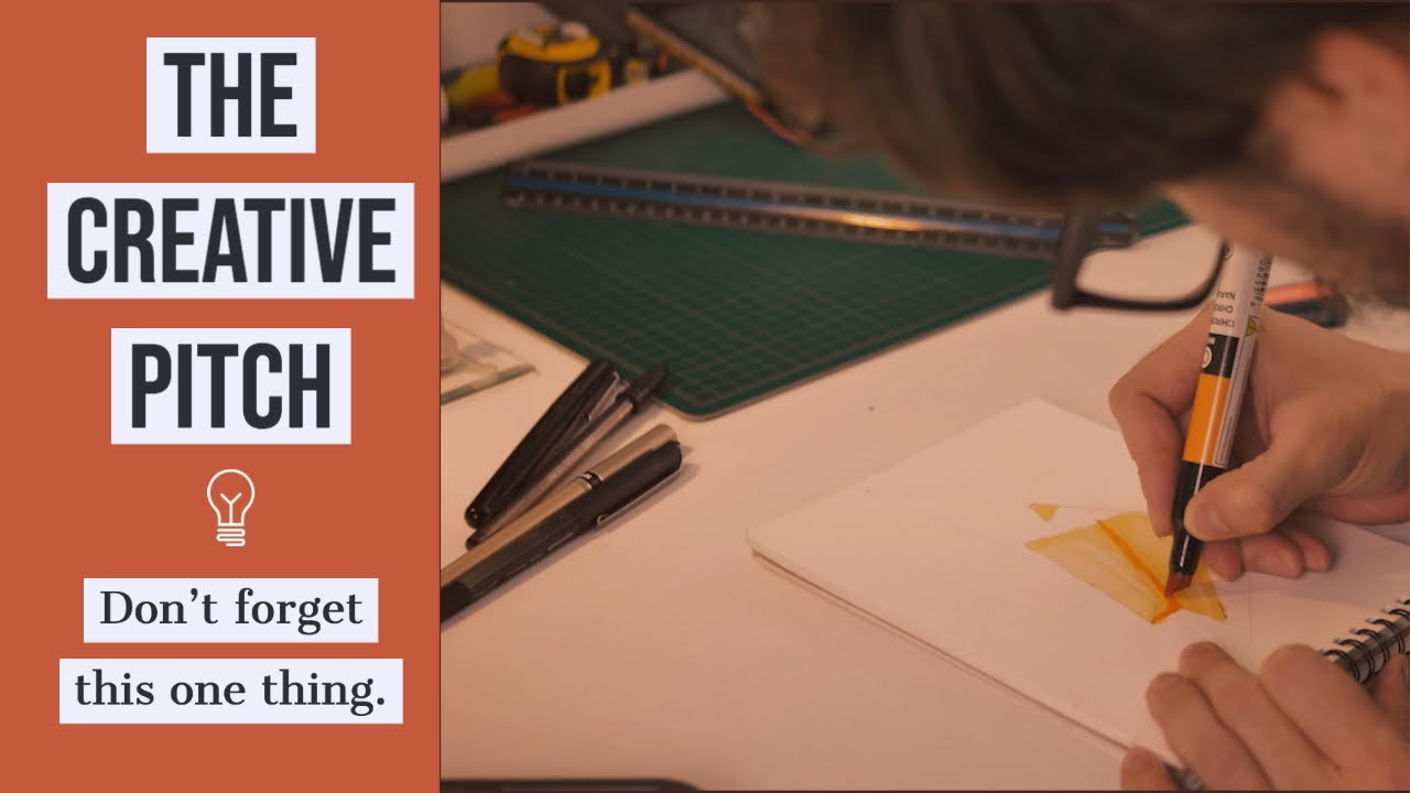 The Creative Pitch: Don't Forget This One Thing