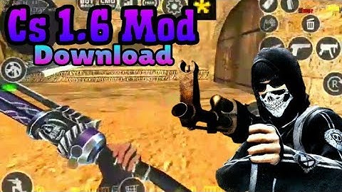 Cs 1.6 Mod Download [Online/multiplayer/Lan/Offline/com bots]