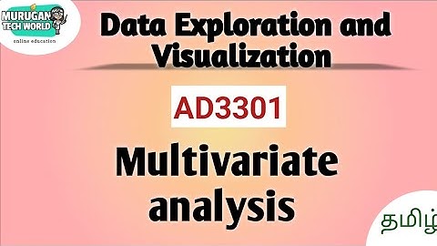 Multivariate analysis in data exploration and Visualization||AD3301||DEV||Anna University.