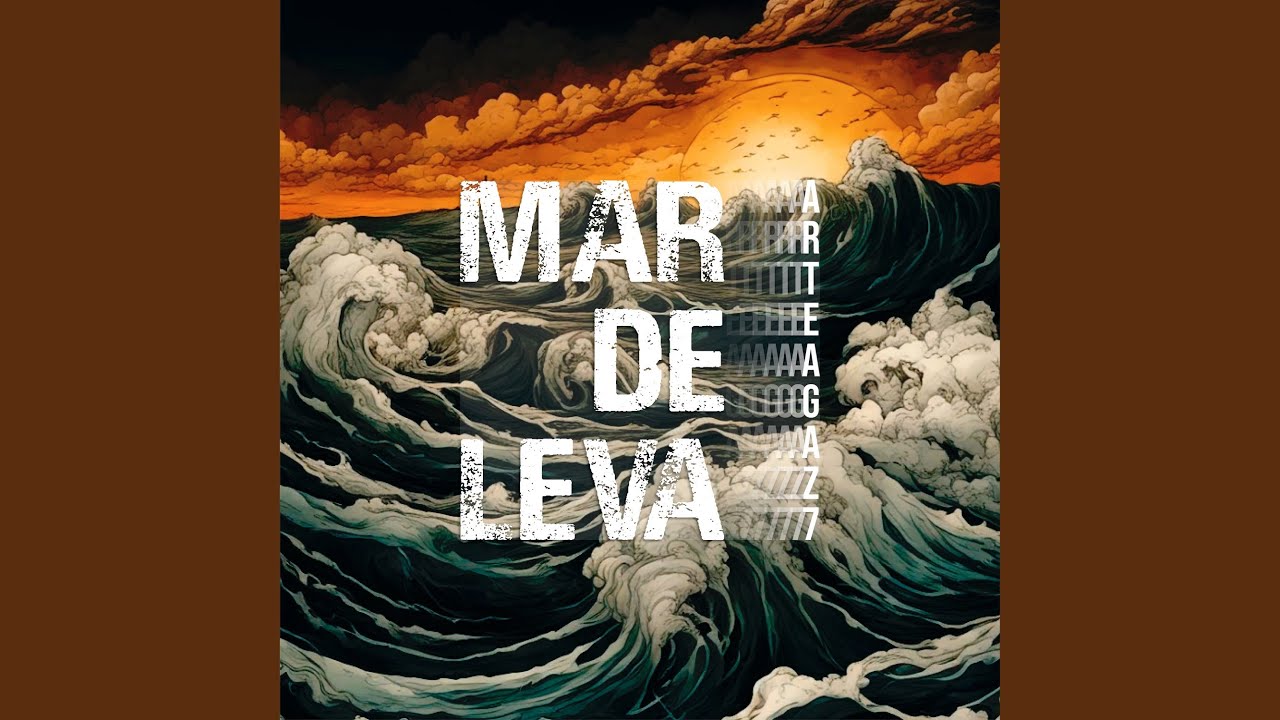 Watch Mar de Leva on YouTube Watch Mar de Leva on YouTube