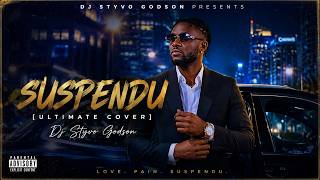 Suspendu Ultimate Gospel Cover Dj Styvo Godson X Tim Storm
