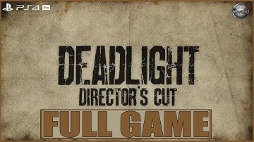 Deadlight: Director