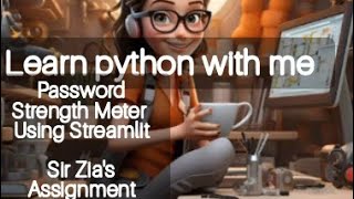 Password Strength Meter Using Streamlit Sir Zia's Assignment