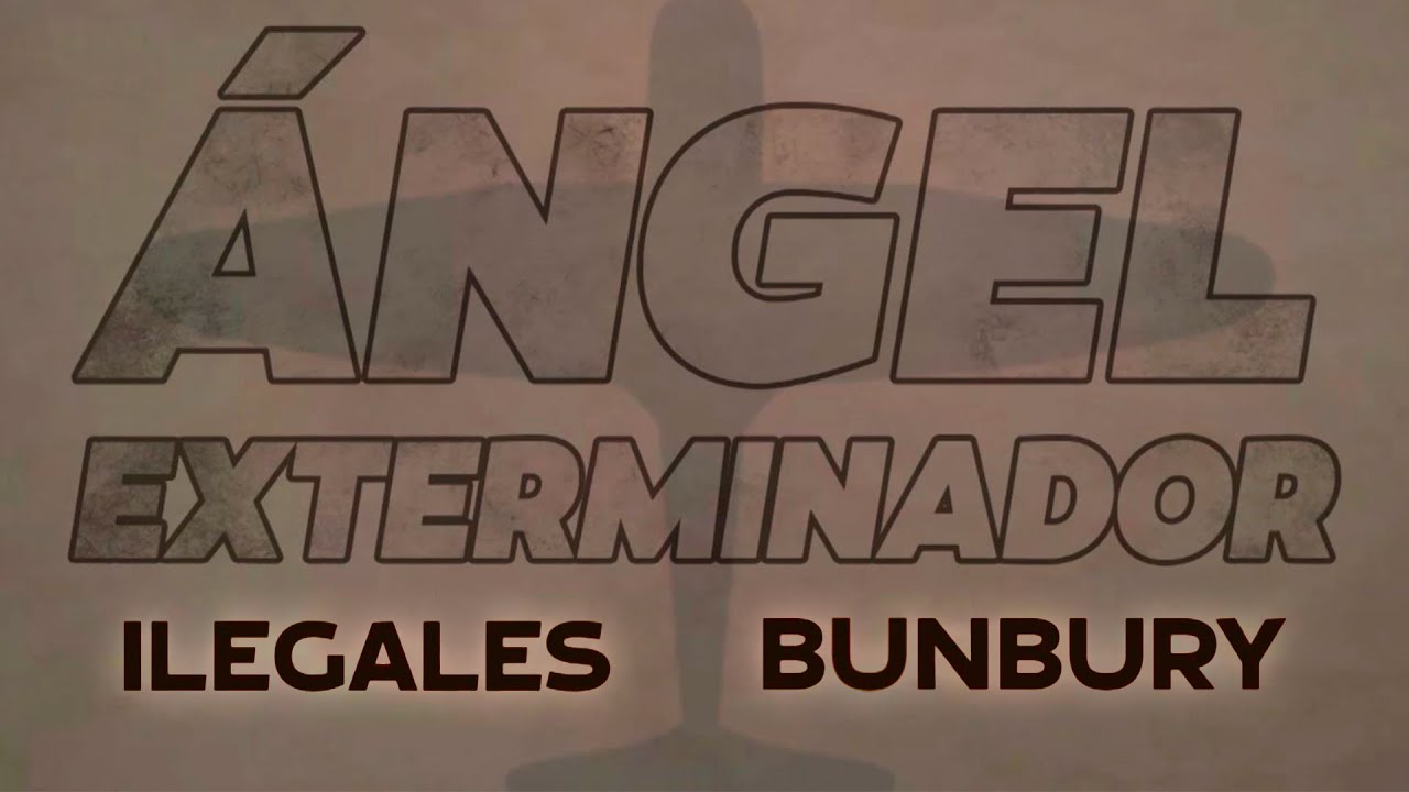 Ilegales ft. Bunbury - Ángel exterminador / EEUU vasallo de Israel - Carrer la marca