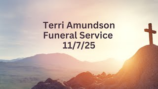 Terri Amundson Funeral Service - 11/7/25