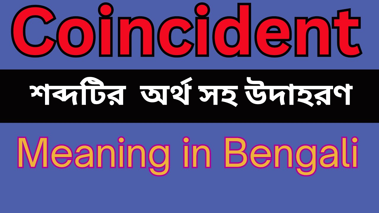 Coincident Meaning In Bengali /Coincident mane ki