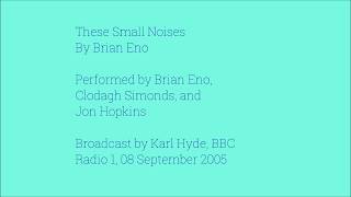 Brian Eno Studies 11 - These Small Noises 2005