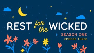 Rest for the Wicked S1 Ep 03