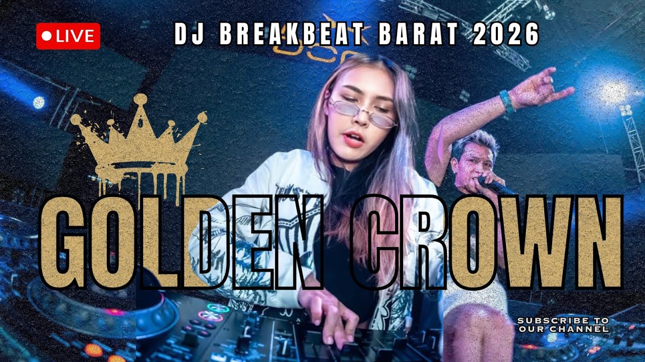 LIVE DJ BREAKBEAT BARAT GOLDEN CROWN TERBARU 2026 FULL BASS
