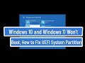 Windows 10 and 11 Won't Boot, How to Fix UEFI System Partition