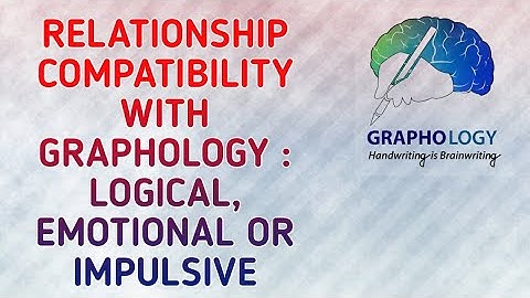 Relationship Compatibility with Graphology - Logical, Emotional or Impulsive
