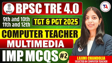 📢 BPSC TRE 4.0 Computer Science | TGT & PGT 2025 | Multimedia MCQs Part 2 | BPSC Computer Teacher