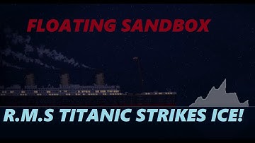 Floating Sandbox: Sinking of the Titanic